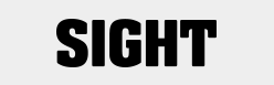 SIGHT